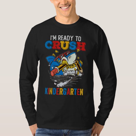 Back To School I m Ready To Crush Kindergarten Sha T-shirt (Voorkant)