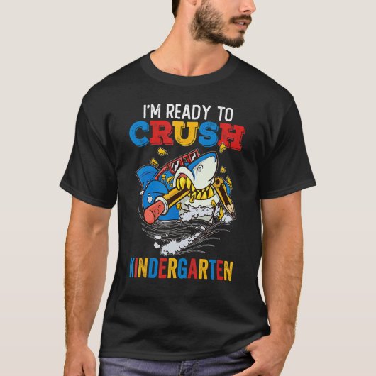 Back To School I m Ready To Crush Kindergarten Sha T-shirt (Voorkant)