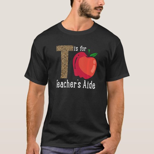 Back To School Is for Teacher's Aide   T-shirt (Voorkant)