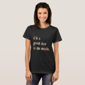 Back To School Its A Good Day To Do Math Teachers  T-shirt (Voorkant volledig)