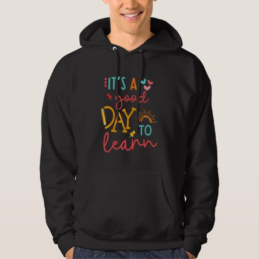 Back To School It's A Good Day To Learn Student Te Hoodie (Voorkant)