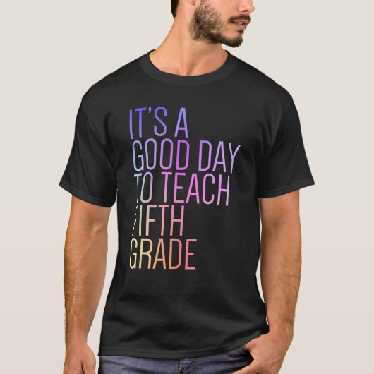 Back To School It's A Good Day To Teach Fifth Grad T-shirt (Voorkant)