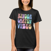 Back to School Kindergarten Vibes First Day Teache T-shirt (Voorkant)