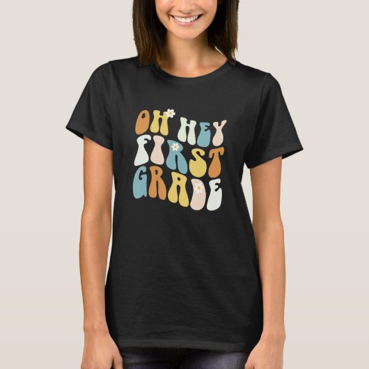 Back To School Oh Hey First Grade Teacher Girls Te T-shirt (Voorkant)