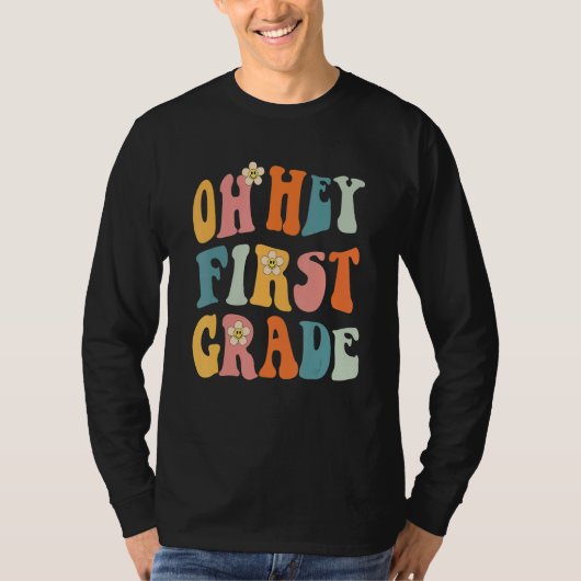 Back To School Oh Hey First Grade Teacher Student  T-shirt (Voorkant)
