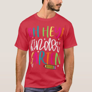 Back To School Oh Hey Kindergarten Student Teacher T-shirt