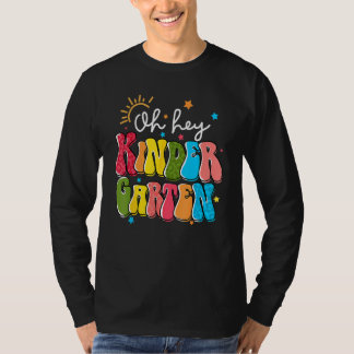 Back To School Oh Hey Kindergarten Teacher Student T-shirt