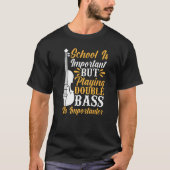 Back To School Playing Double Bass Contrabassist P T-shirt (Voorkant)
