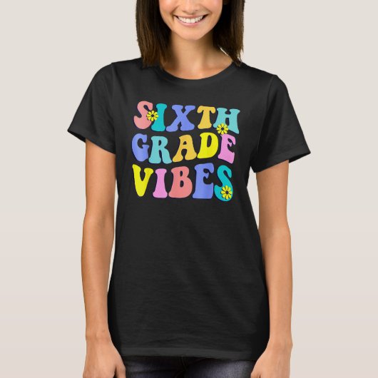 Back To School Sixth Grade Vibes Student Teacher R T-shirt (Voorkant)