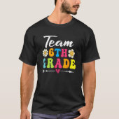 Back To School Students Teacher Team 6th Sixth Gra T-shirt (Voorkant)