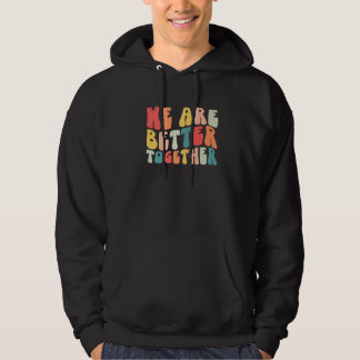 Back To School Teacher Retro Groovy We Are Better  Hoodie