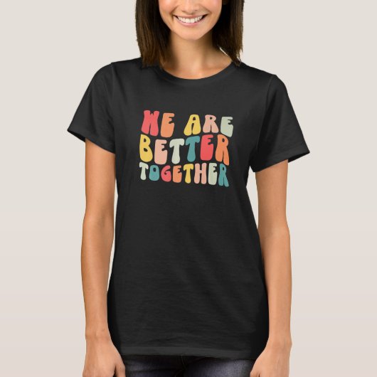 Back To School Teacher Retro Groovy We Are Better  T-shirt (Voorkant)
