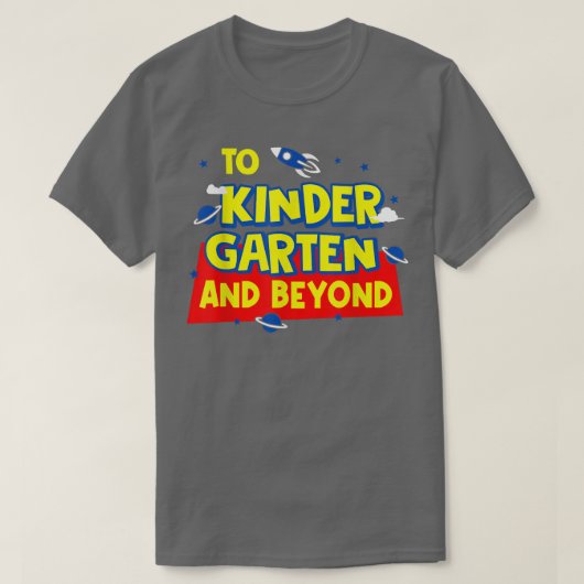 Back To School To Kindergarten And Beyond Rocket A T-shirt (Design voorkant)