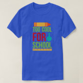 Back to school-too cool for school-01 t-shirt (Design voorkant)