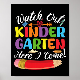Back To School Watch Out Kindergarten Here I Come Poster