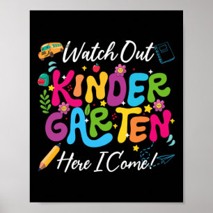 Back To School Watch Out Kindergarten Here I Come Poster