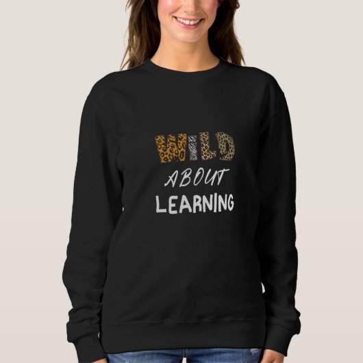 Back To School Wild About Learning Teacher Teachin Trui (Voorkant)