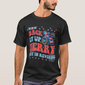 Back Up Terry Put In Reverse Firework 4th Of July T-shirt