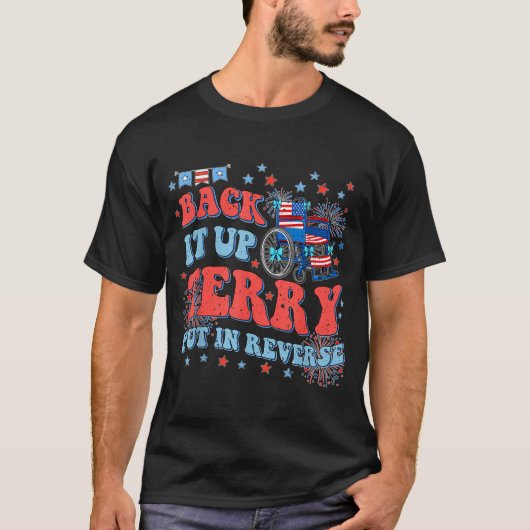 Back Up Terry Put In Reverse Firework 4th Of July T-shirt (Voorkant)