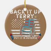 Back Up Terry Put It In Reverse Firework Funny Keramisch Ornament (Achterkant)
