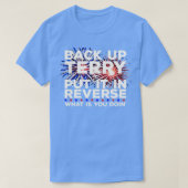 Back-up Terry zet hem om in omgekeerde grappigheid T-shirt (Design voorkant)