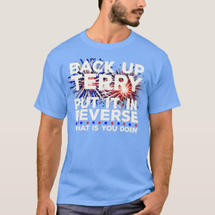Back-up Terry zet hem om in omgekeerde grappigheid T-shirt