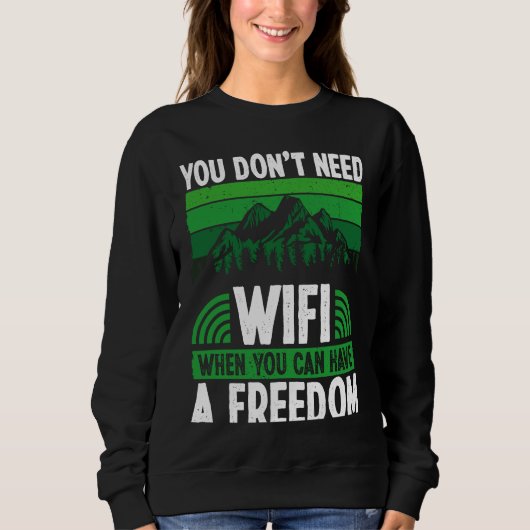 Back You Don´t Need Wifi When You Can Have Freedom Trui (Voorkant)