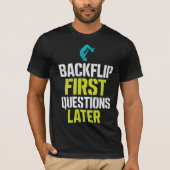Backflip eerste vragen later (Parkour) T-shirt (Voorkant)