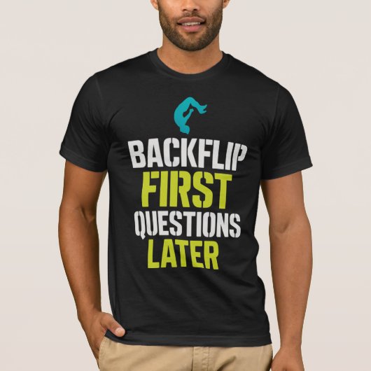 Backflip eerste vragen later (Parkour) T-shirt (Voorkant)