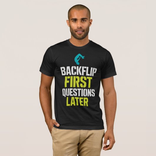 Backflip eerste vragen later (Parkour) T-shirt (Voorkant volledig)