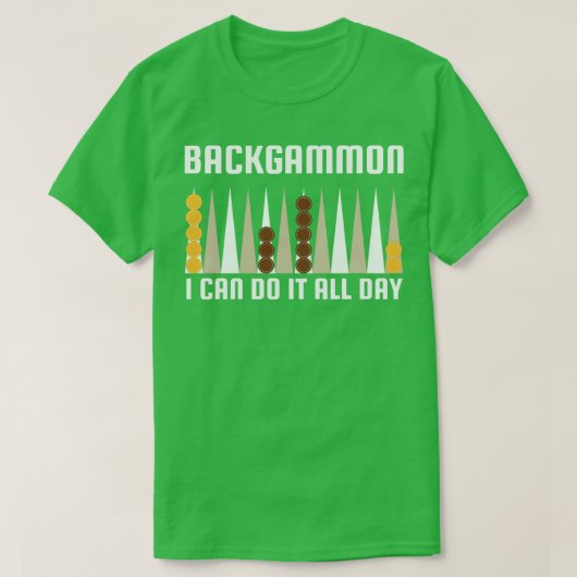 Backgammon Ik kan het de hele dag doen T-shirt (Design voorkant)