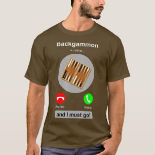Backgammon Shirt Funny Phone Call Backgammon Lover