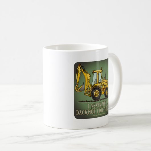 Backhoe Operator Citaat Coffee Mok (Voorkant rechts)