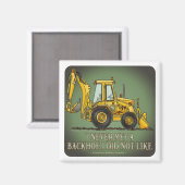 Backhoe operator citaat magneet (Voorkant / Achterkant)