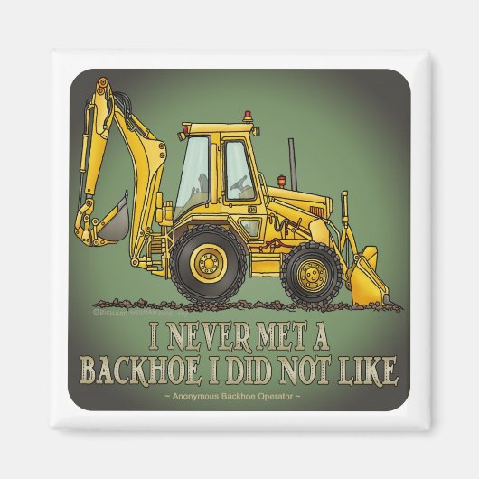Backhoe operator citaat magneet (Voorkant)