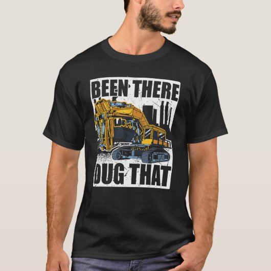 Backhoe Operator daar, Excavator & T-shirt (Voorkant)