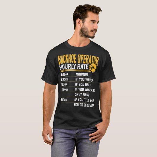 Backhoe operator Tarief per uur Zware apparatuur O T-shirt (Voorkant volledig)