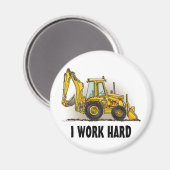 Backhoe ronde magneet Ik werk hard (Voorkant / Achterkant)