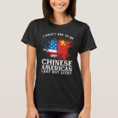 BackprinI Didn't Ask To Be Chinese American I Just T-shirt (Voorkant)