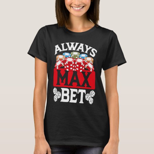 Backprint Always Max Bet Casino T-shirt (Voorkant)