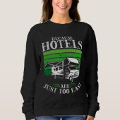 Backprint Because Hotels Are Just Too Easy Camping Trui (Voorkant)