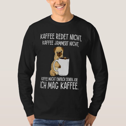 Backprint Coffee doesn't talk and whine I like cof T-shirt (Voorkant)
