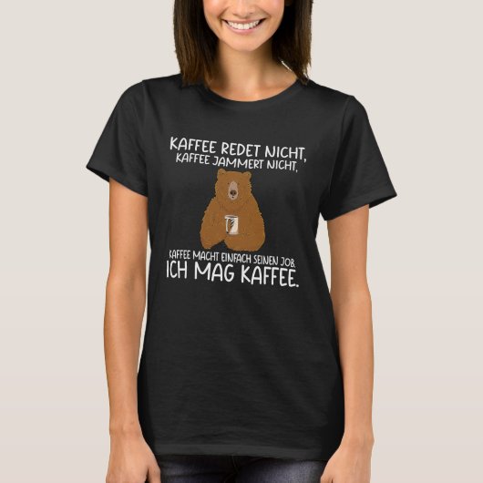 Backprint Coffee doesn't talk and whine I like cof T-shirt (Voorkant)