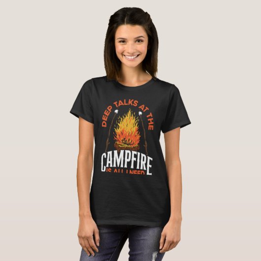 Backprint Deep Talks At The Campfire Is All I Need T-shirt (Voorkant volledig)