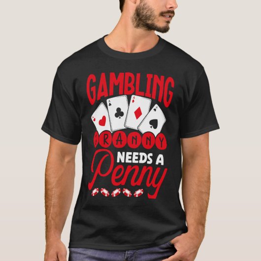 Backprint Gambling Granny Needs A Penny Casino T-shirt (Voorkant)
