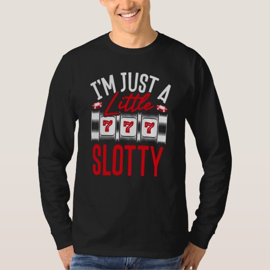 Backprint I M Just A Little Slotty Slot Machine T-shirt (Voorkant)