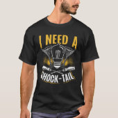 Backprint I Need A Shock Tail Electrician T-shirt (Voorkant)
