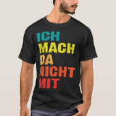 Backprint Ich mach da nicht mit T-shirt (Voorkant)