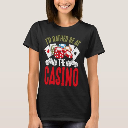 Backprint I'd Rather Be At The Casino T-shirt (Voorkant)
