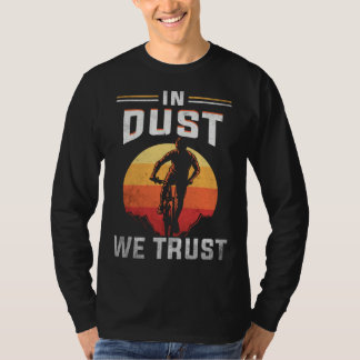 Backprint In Dust We Trust Mountain Bike T-shirt